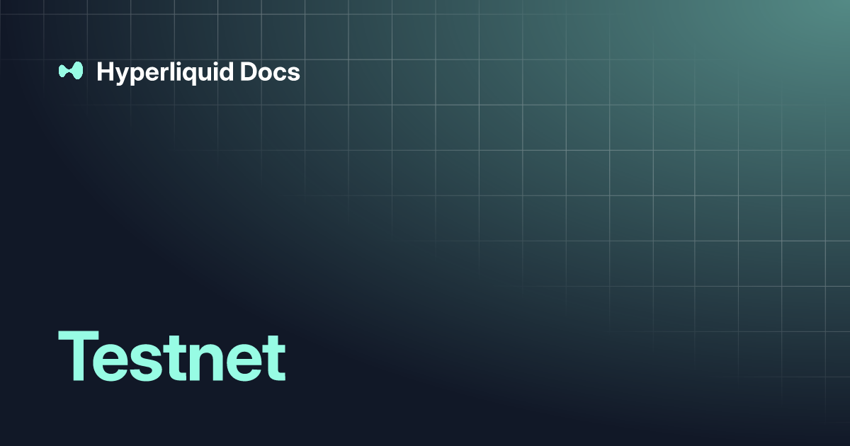 Testnet | Hyperliquid Docs